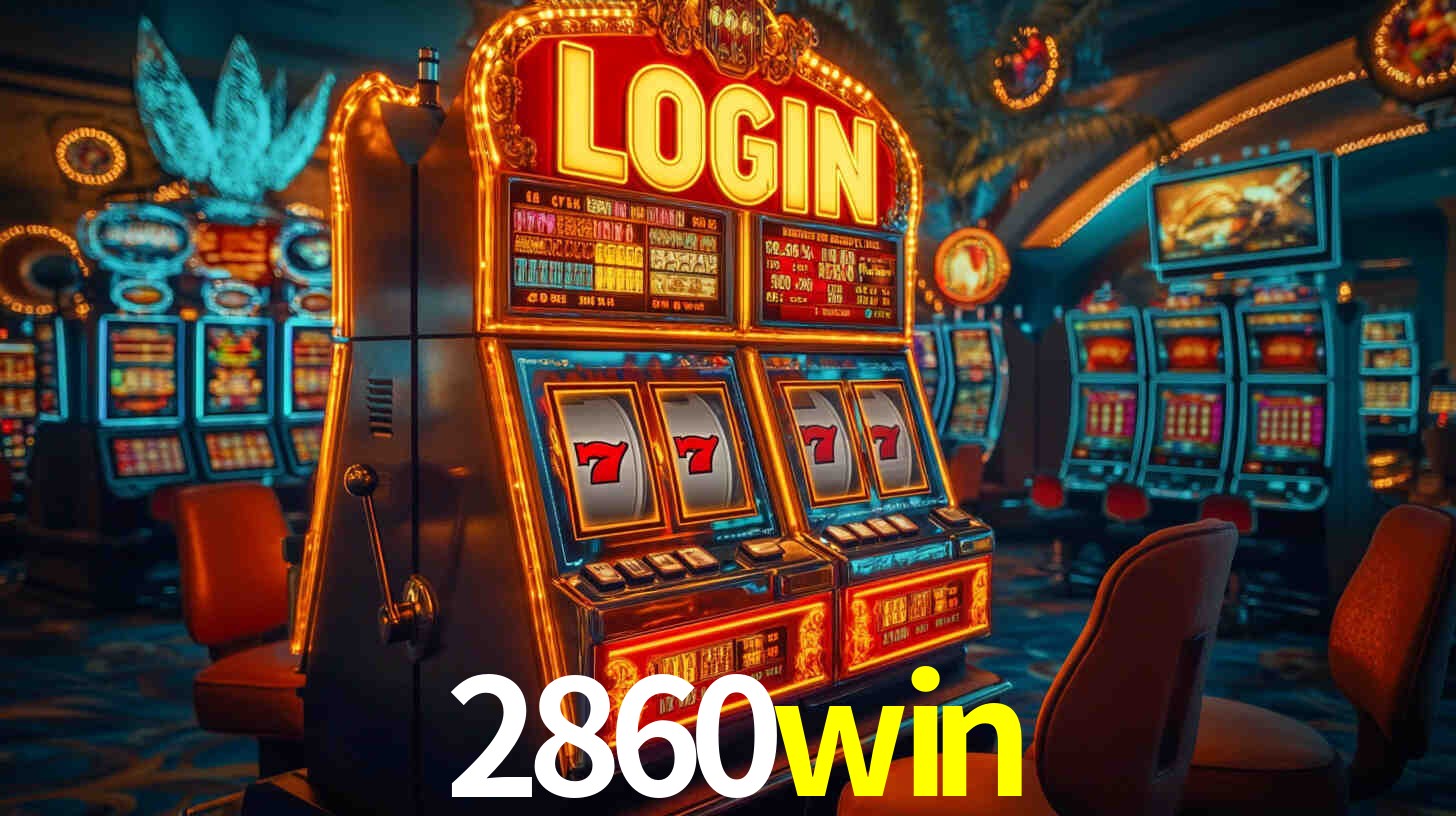 Explore as vantagens do 2860win: serviço profissional e confiabilidade